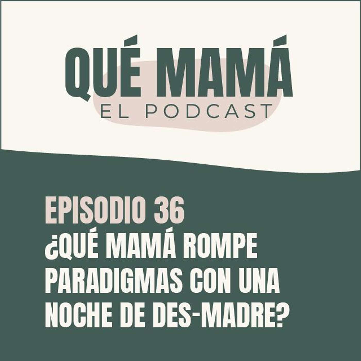 Qué Mamá Podcast