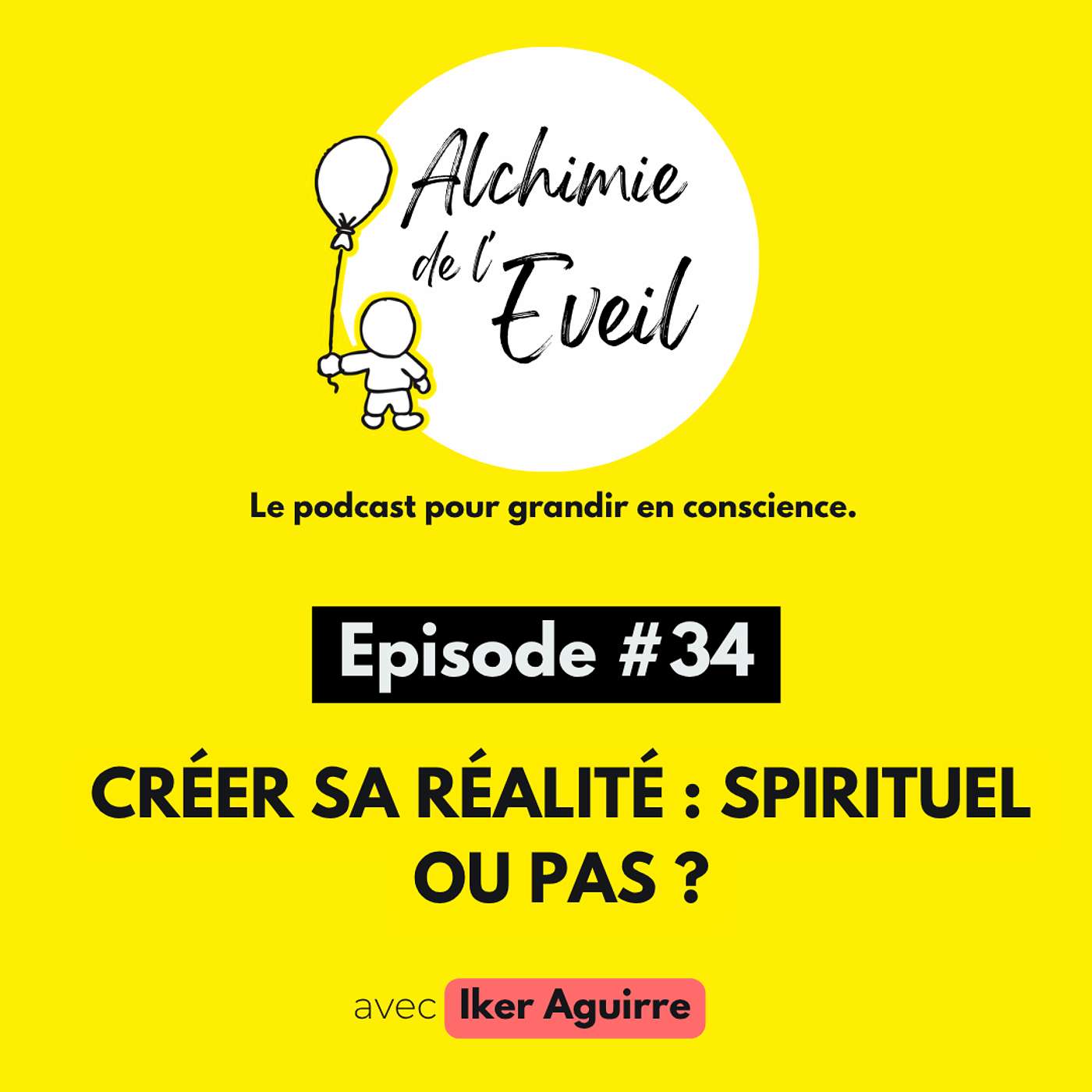 Ep. 34 : Créer Sa Réalité, Parcours Spirituel... Ou Pas ? episode artwork