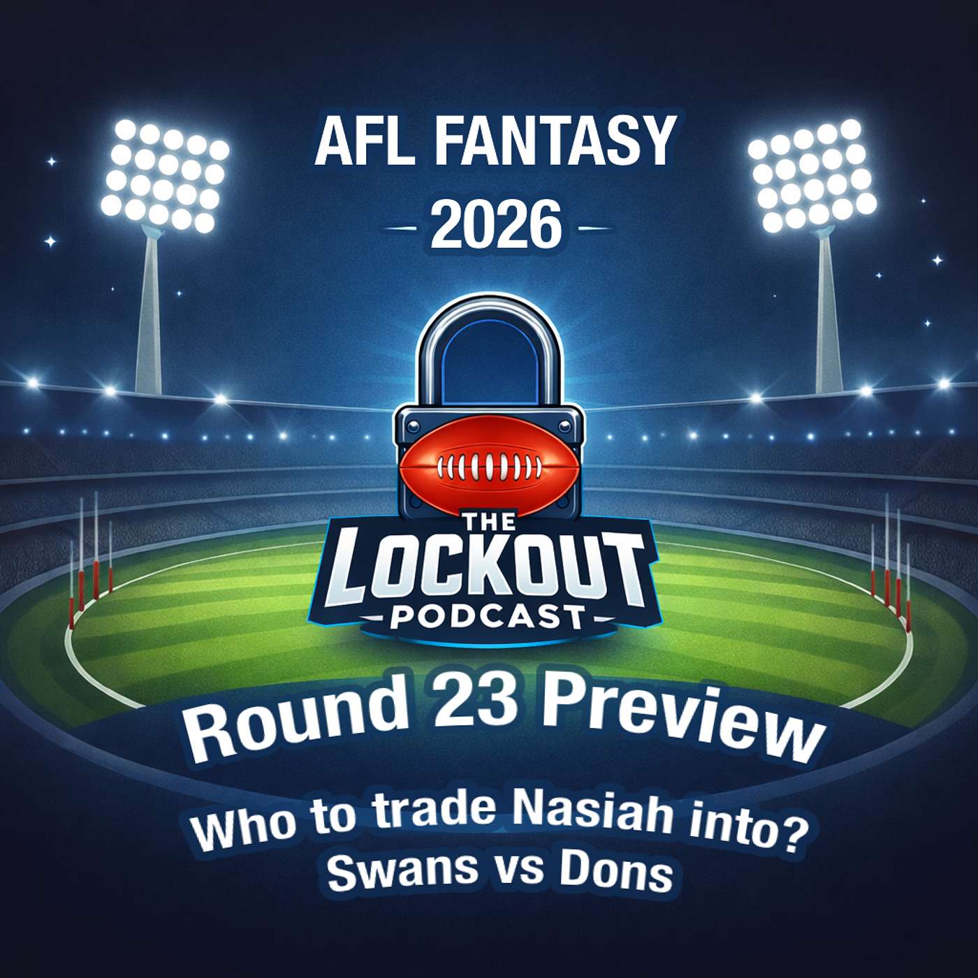 Round 23 Preview - Who to trade Nasiah into? Swans vs Dons - AFL Fantasy 2026 episode artwork
