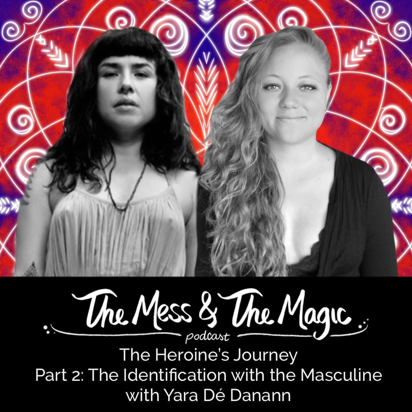 The Heroine's Journey - Part 2: Identification with the Masculine - with Yara de Danann