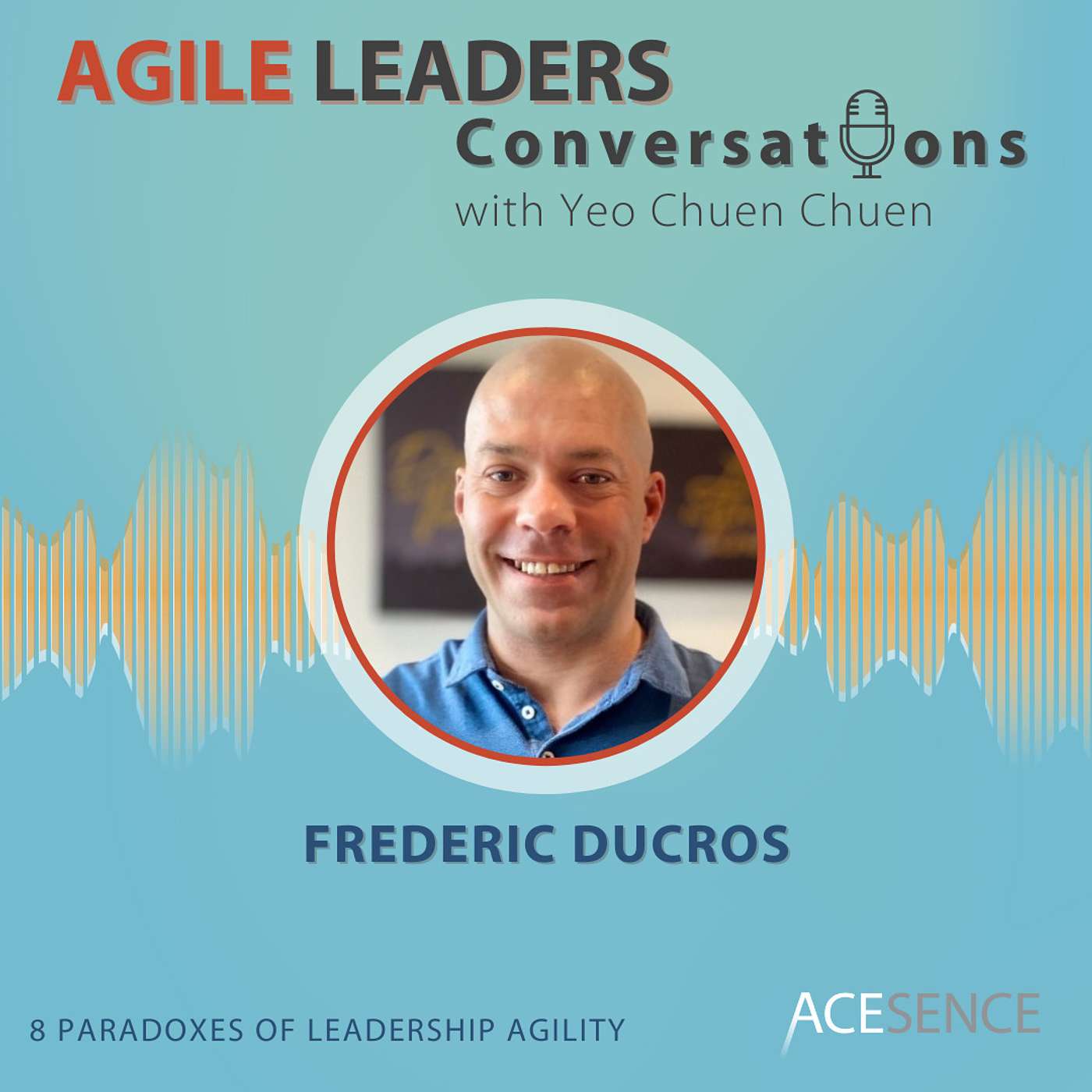 Agile Leaders Conversations – Insights From Leading Positive Change in the VUCA World