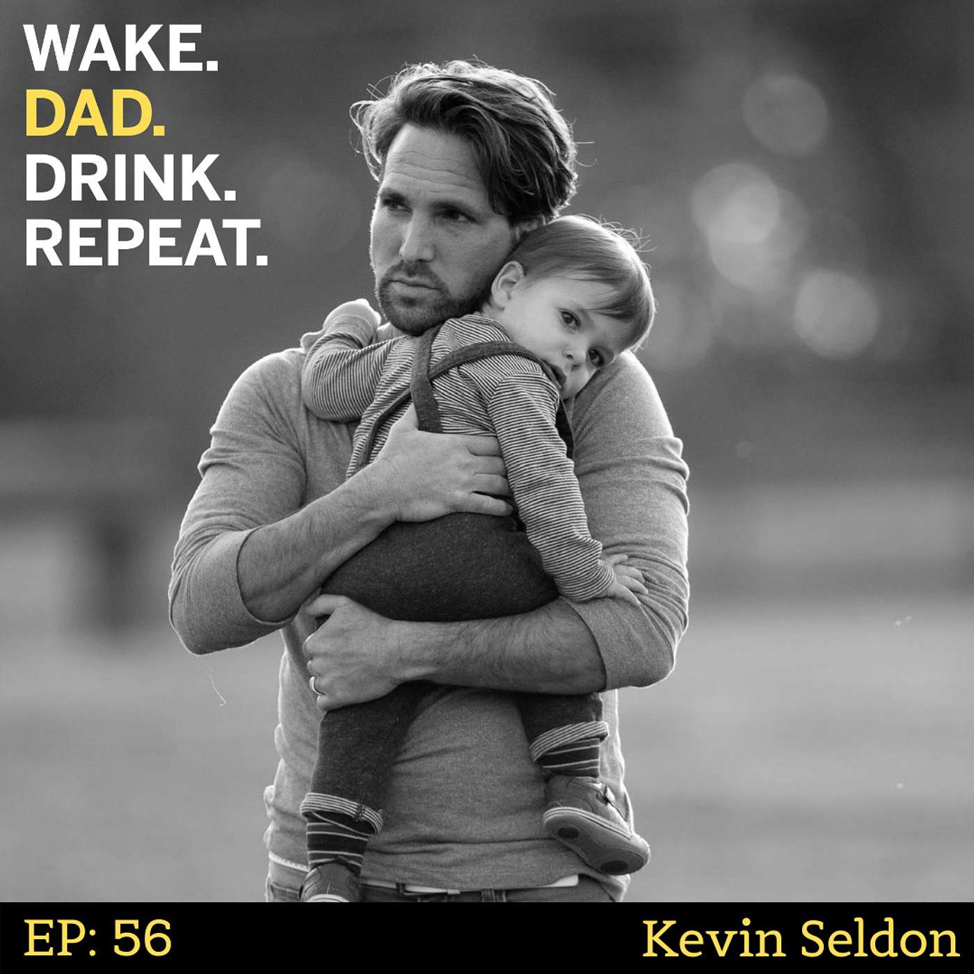 Wake. Dad. Drink. Repeat.