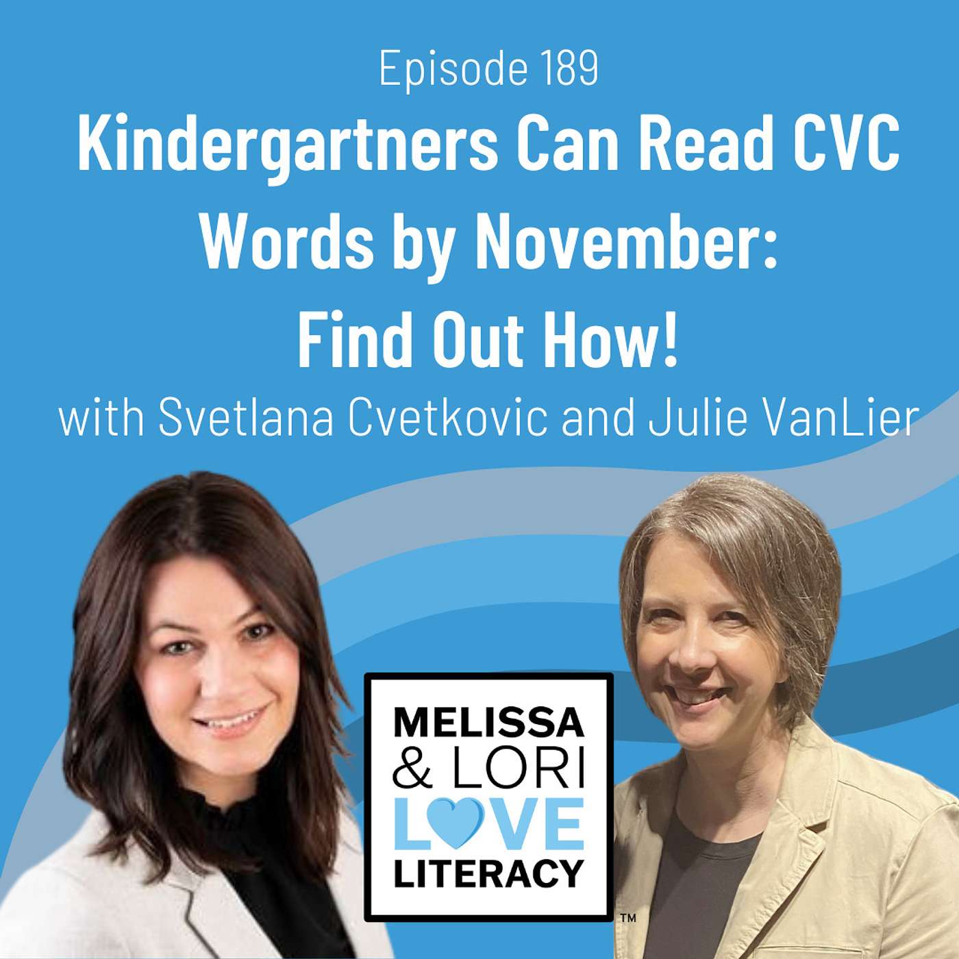 Ep. 189: Kindergartners Can Read CVC Words by November: Find Out How! - podcast episode cover