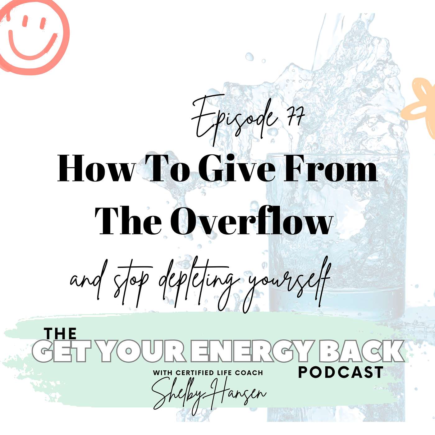 77. How to Give From the Overflow (and stop depleting your energy)