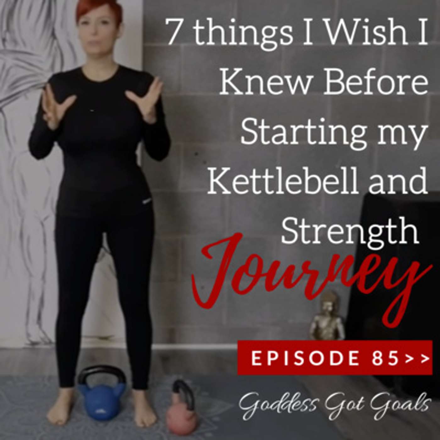 85: 7 Things I wish I knew starting out my strength and fitness journey episode artwork