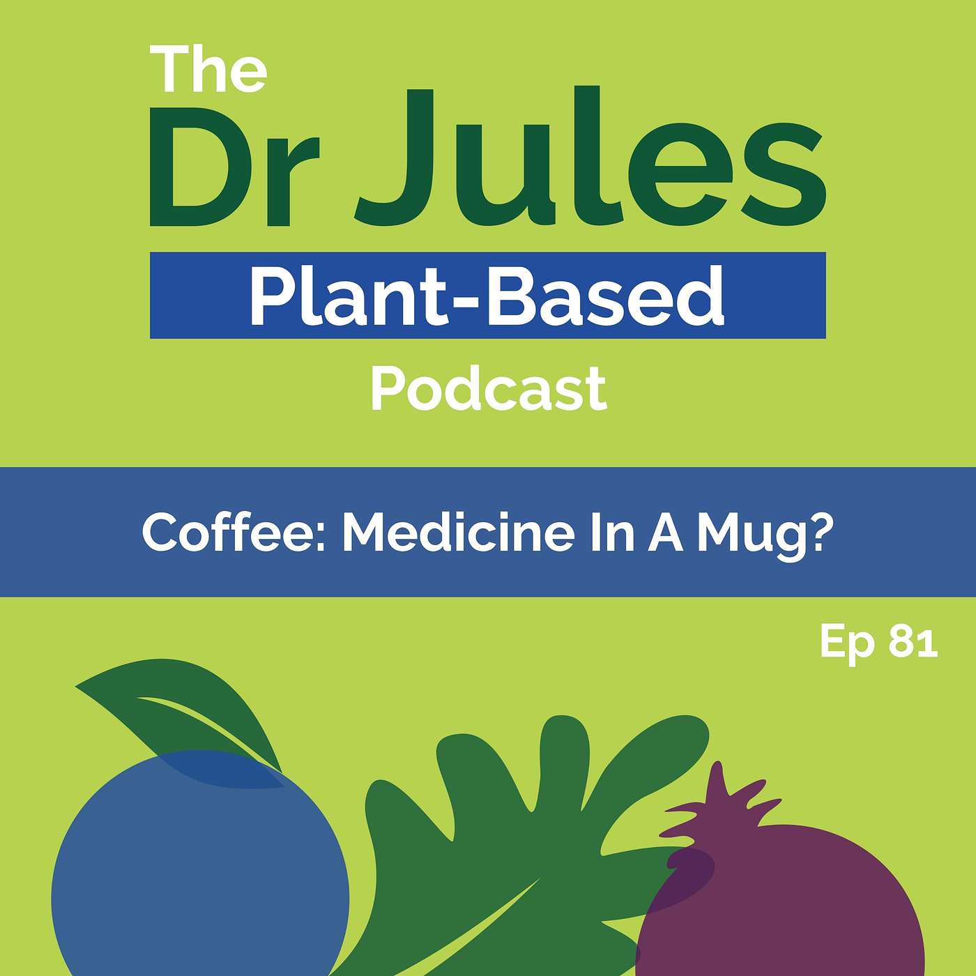 The Dr. Jules Plant-Based Podcast