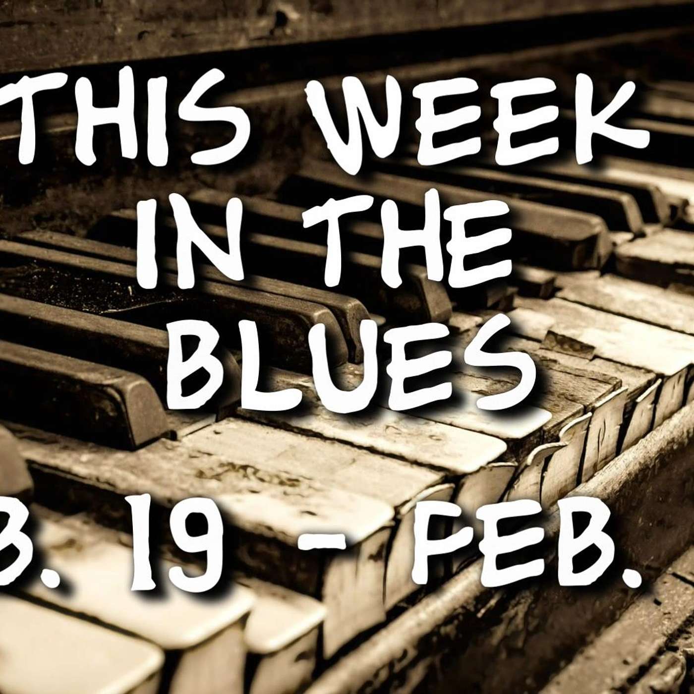 This Week In The Blues: February 19 - 25, 2023