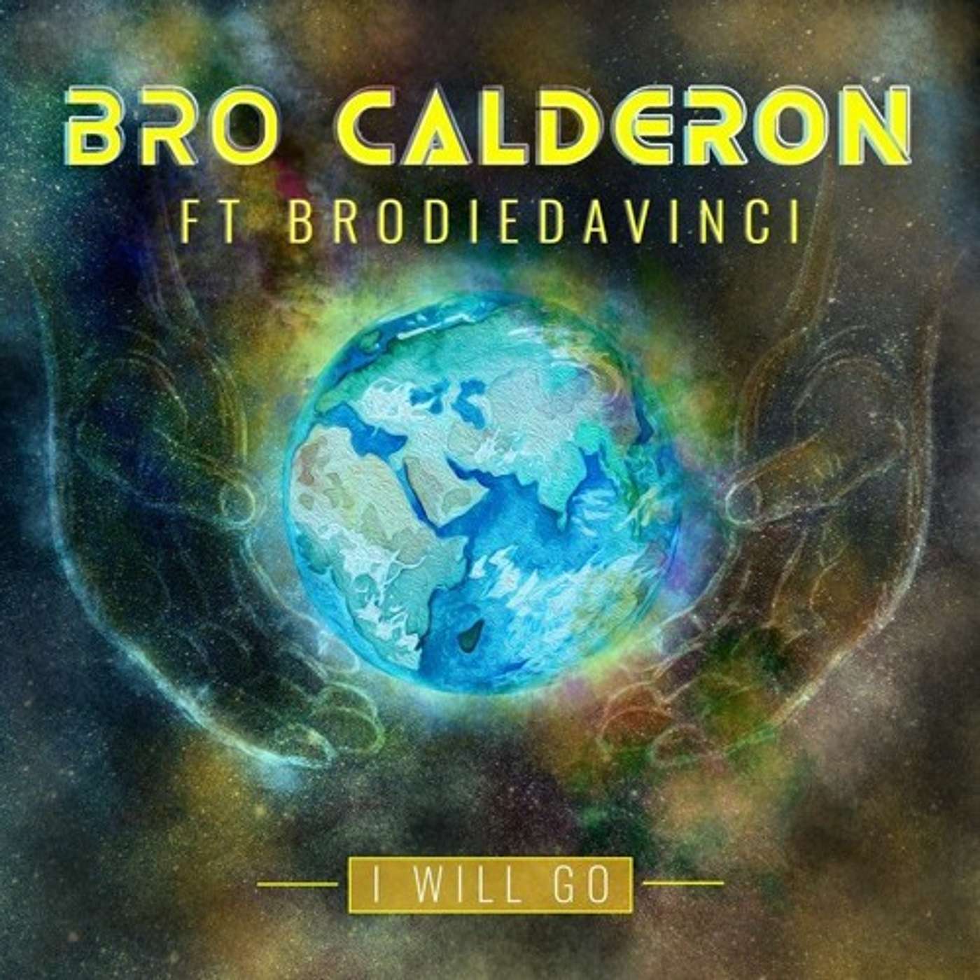 I Will Go - Bro Calderon (ft). BrodieDaVinci