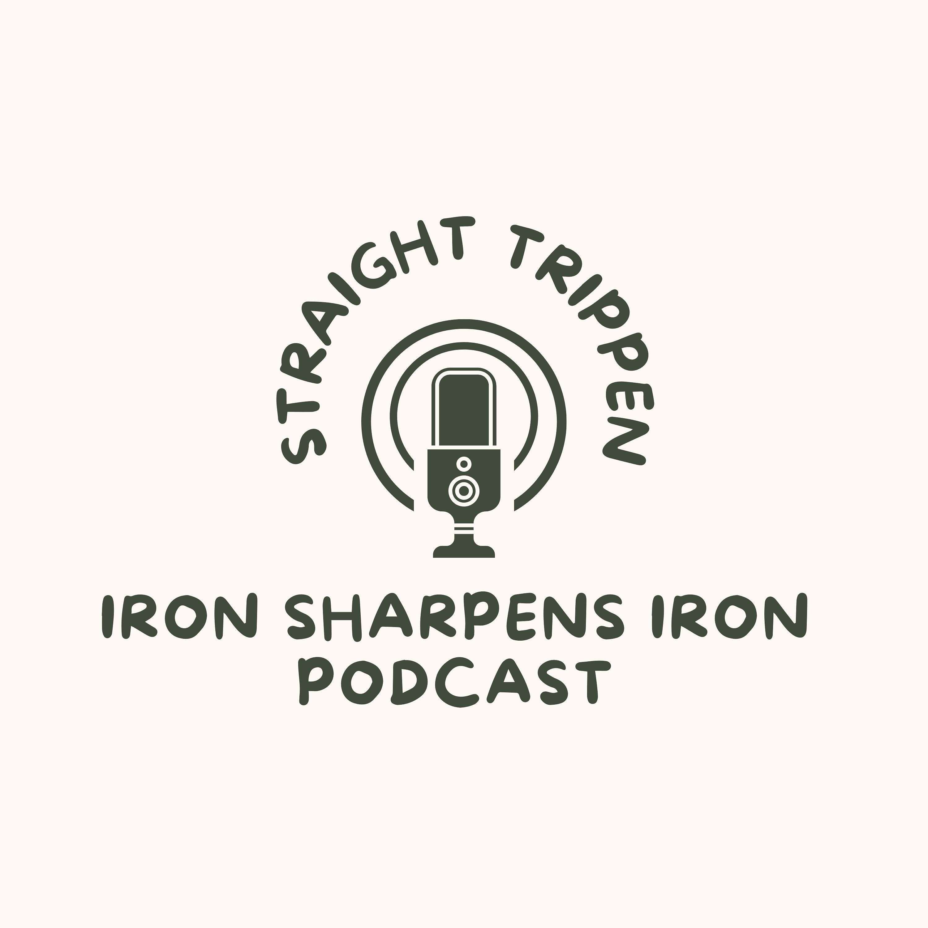 IRON SHARPENS IRON