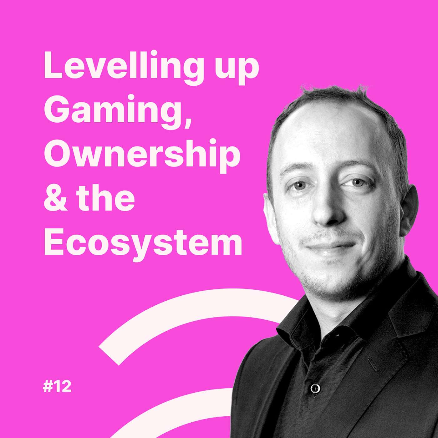 #12 Ultra | David Hanson - Levelling up Gaming, Ownership & the Ecosystem