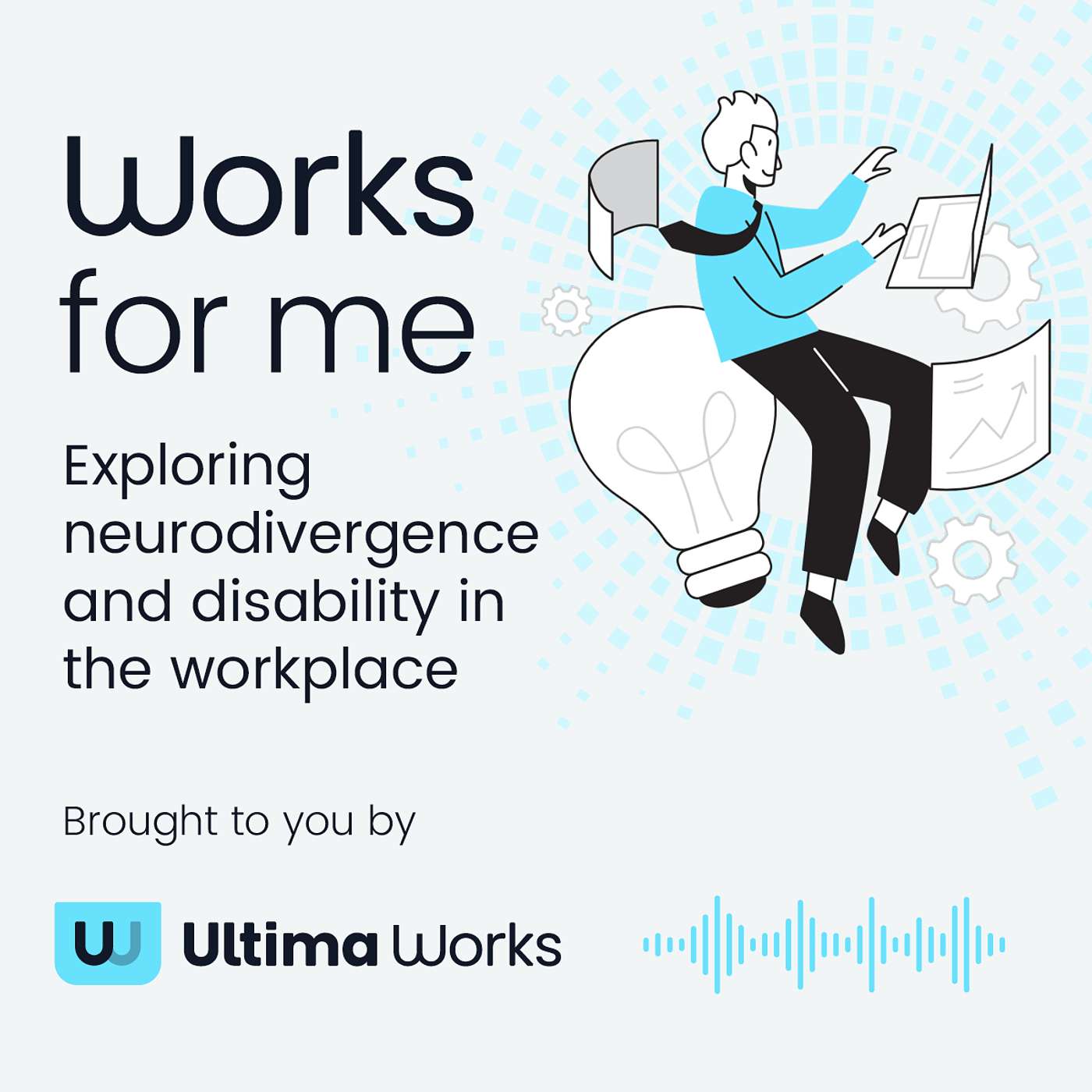 Works for Me | Neurodivergence and disability in the workplace podcast artwork