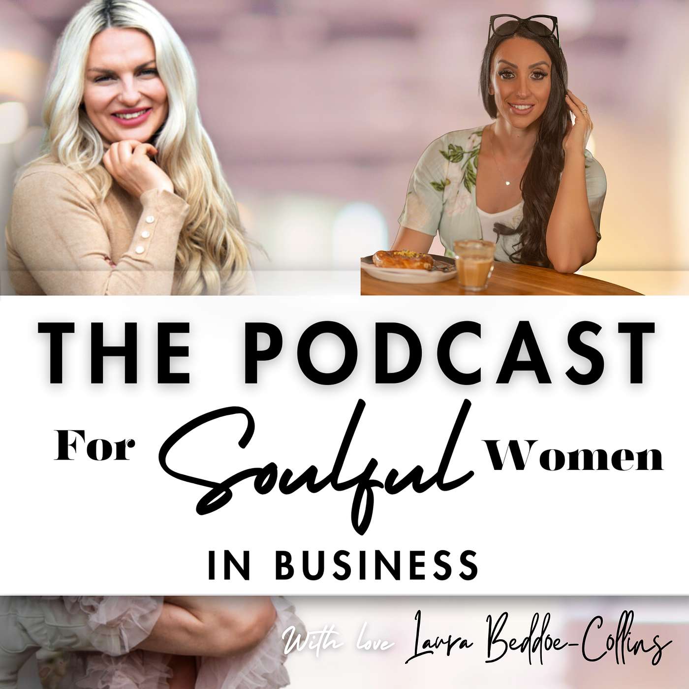 The podcast for soulful women in business