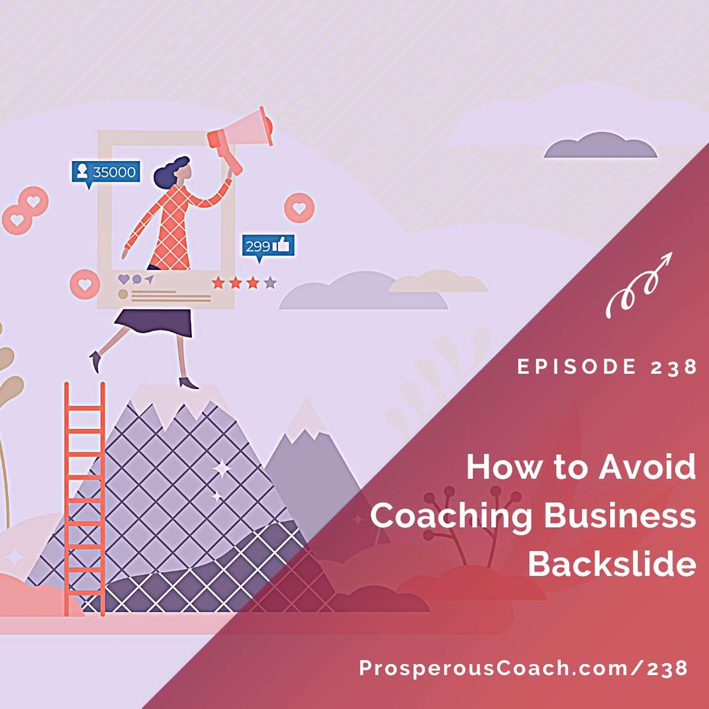 238: How to Avoid Coaching Business Backslide