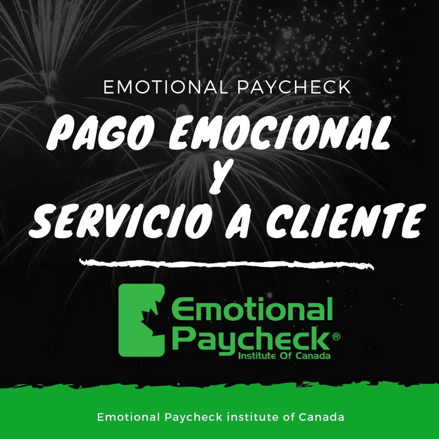 Episodio # 007 - El Impacto Del Pago Emocional En El Servicio A Cliente - Emotional Paycheck episode artwork