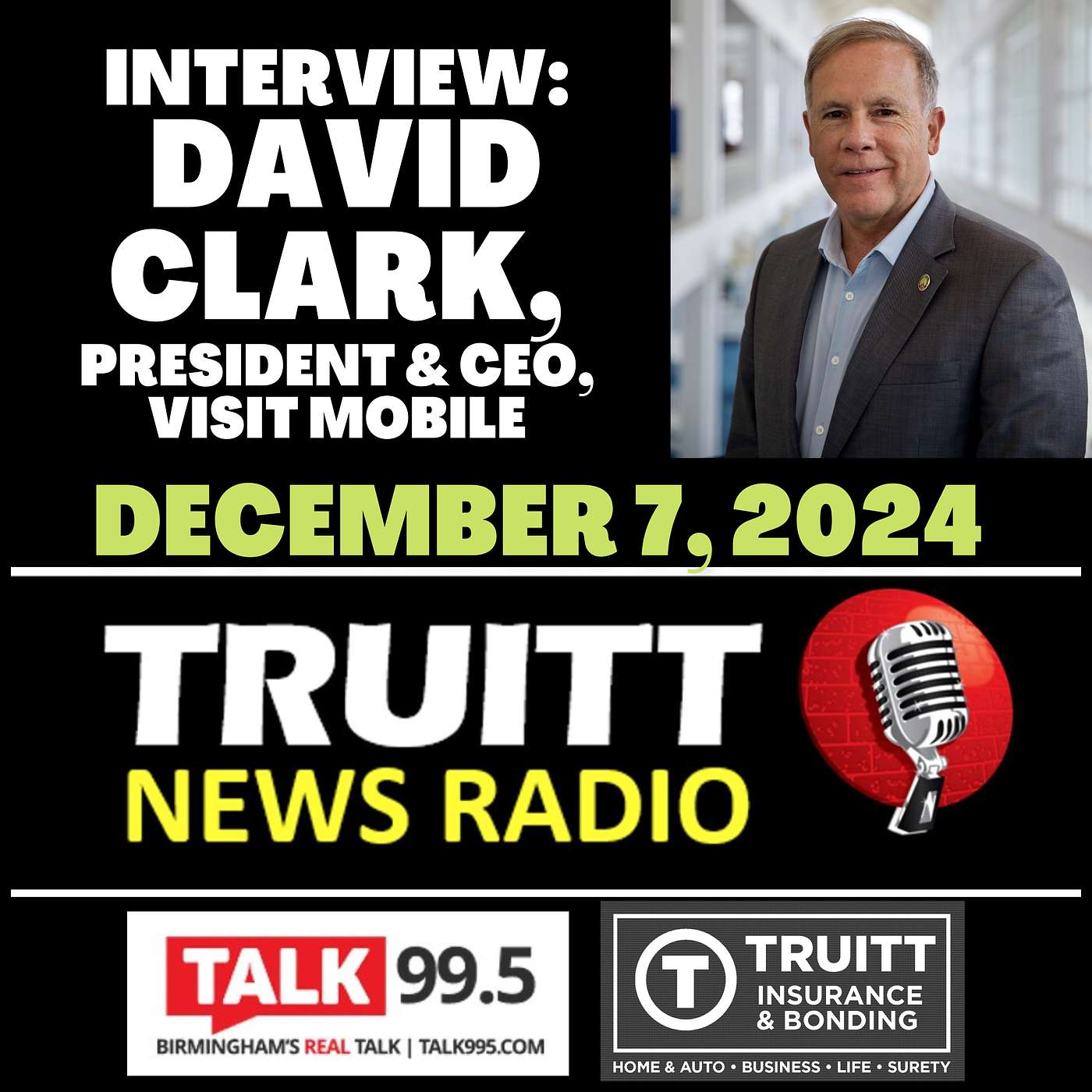 INTERVIEW: David Clark (President & CEO, Visit Mobile) from our December 7, 2024 TRUITT NEWS RADIO Show