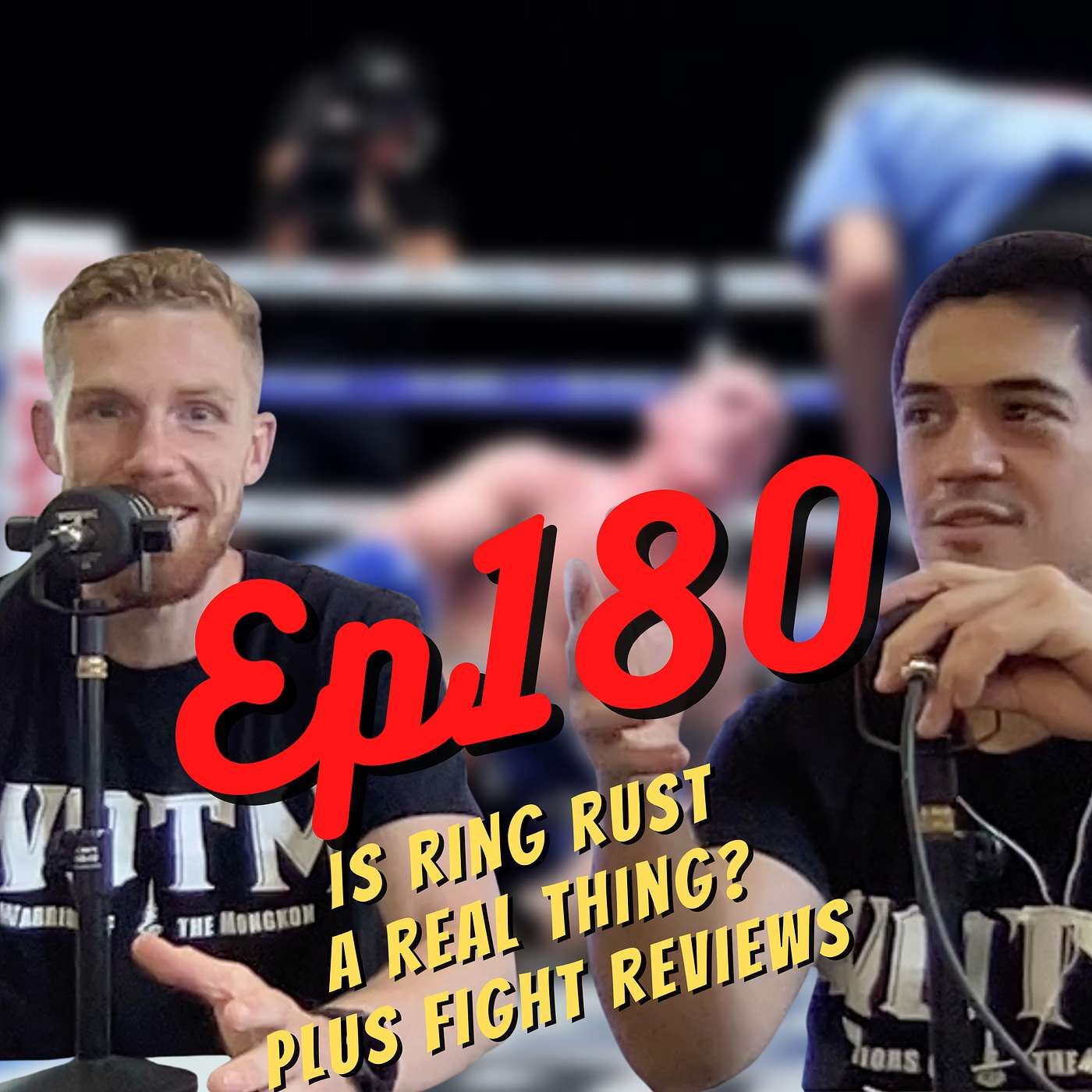 Ep 180 - Is Ring Rust a real thing? plus review of Tonkin vs Webb and Honey vs Sayer episode artwork