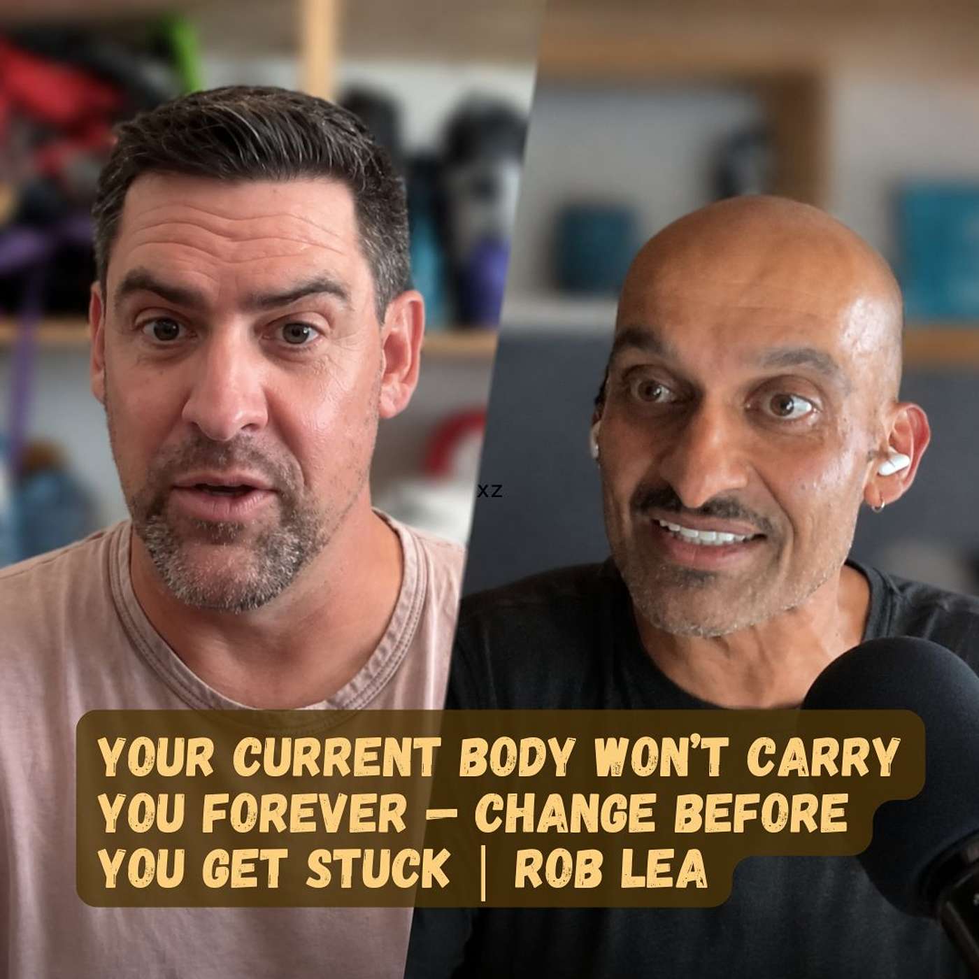 Your Current Body Won’t Carry You Forever — Change Before You Get Stuck | Rob Lea