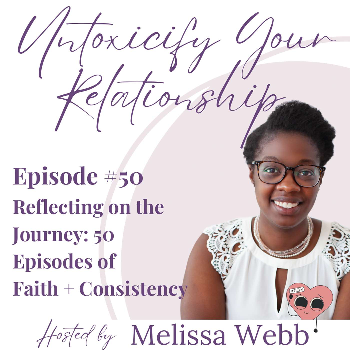 Ep 50: Reflecting on the Journey: 50 Episodes of Faith and Consistency