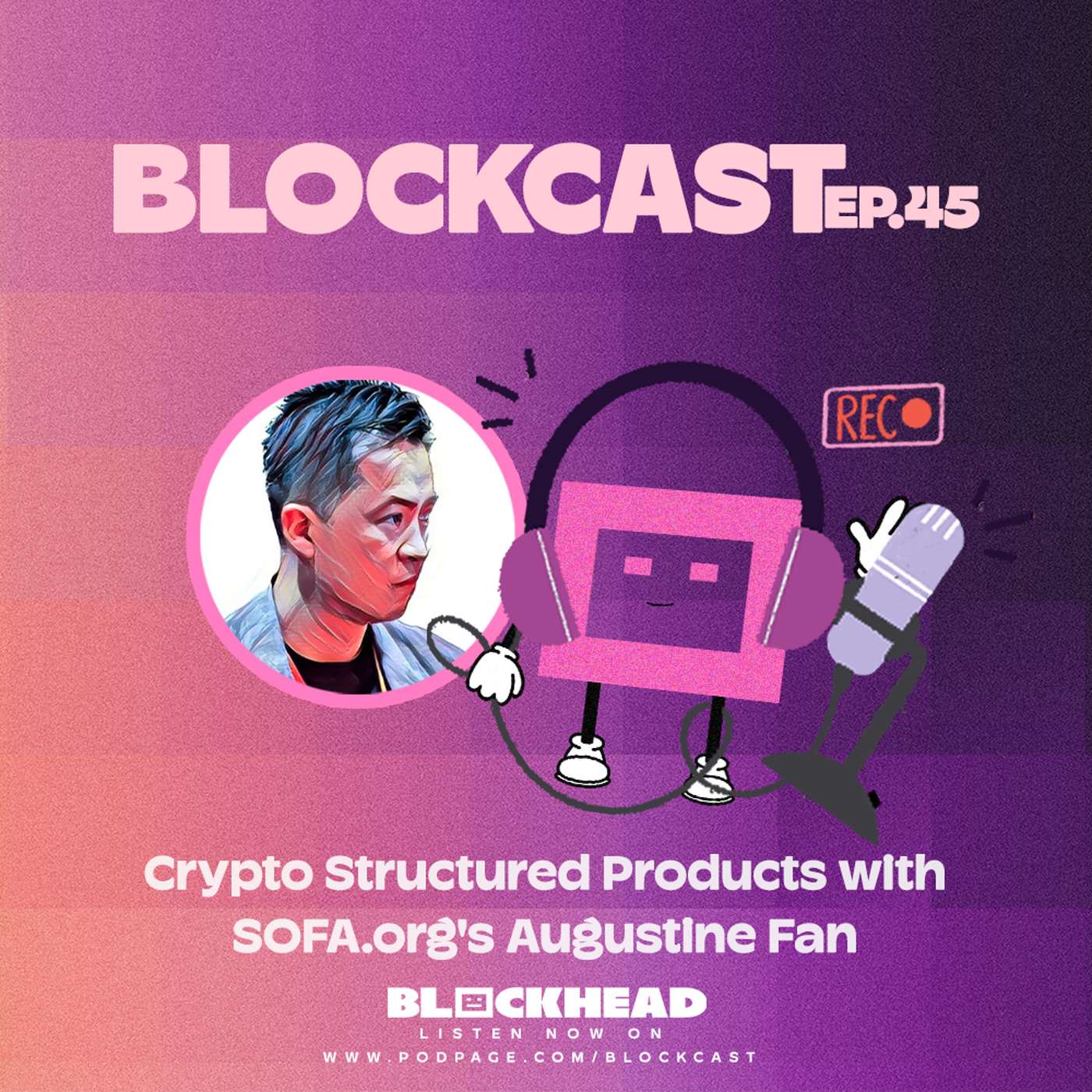 Crypto Structured Products with SOFA.org's Augustine Fan | Blockcast 45