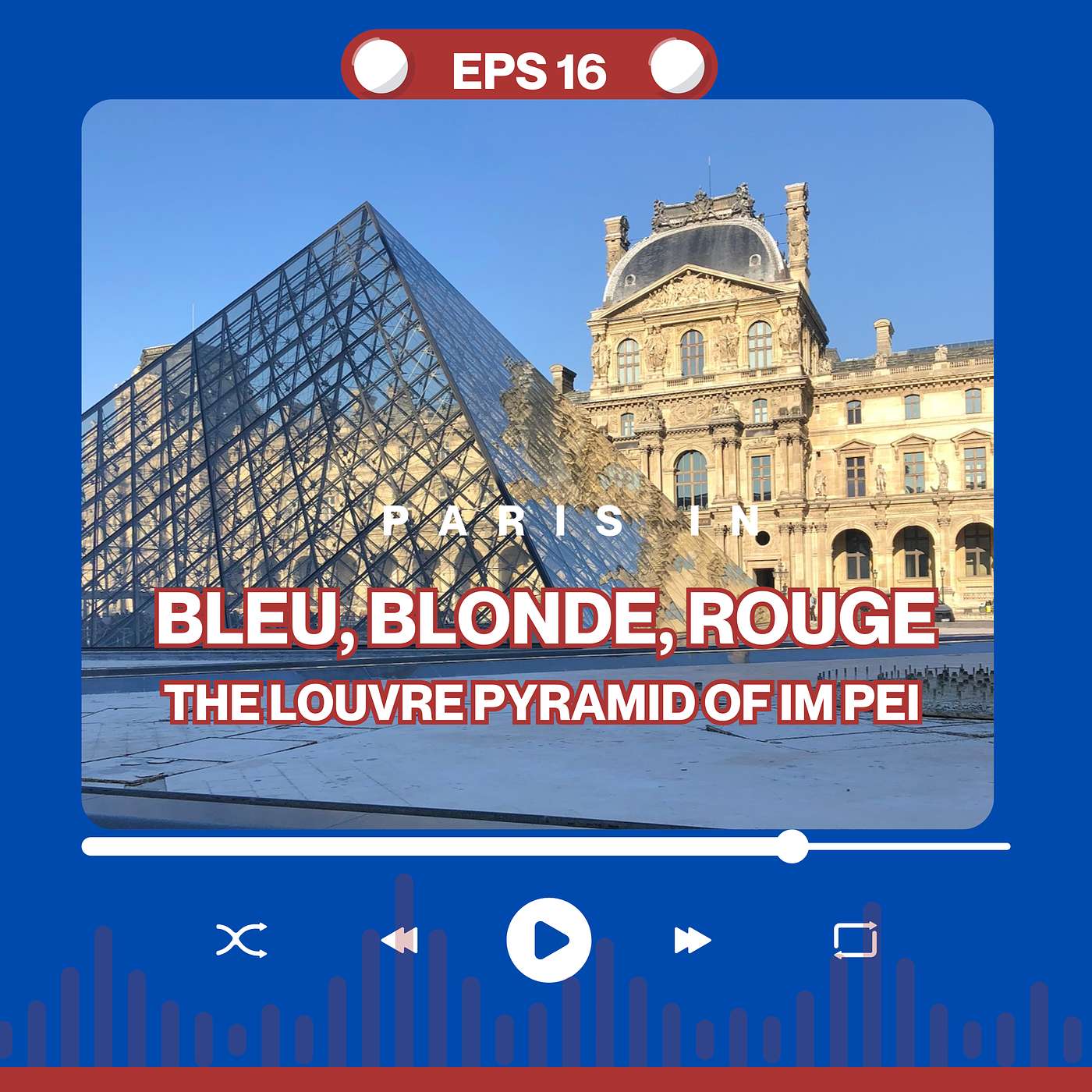 Episode 16 - The Louvre Pyramid of IM Pei episode artwork