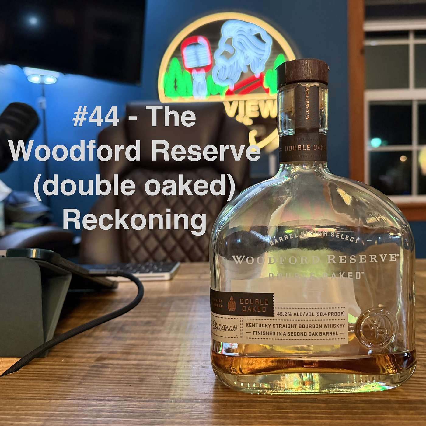 #44 - The Woodford Reserve (double oaked) Reckoning