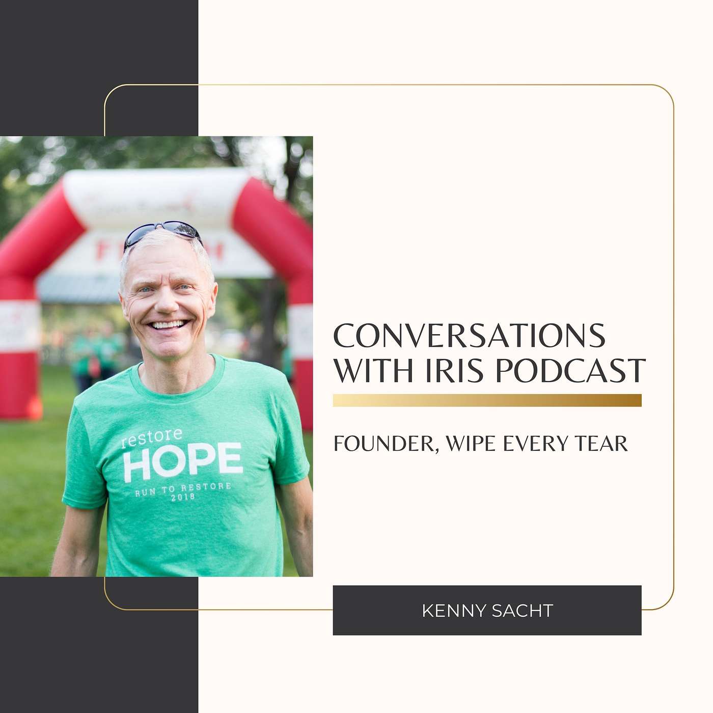 Ep. 65- Kenny Sacht, Founder of Wipe Every Tear