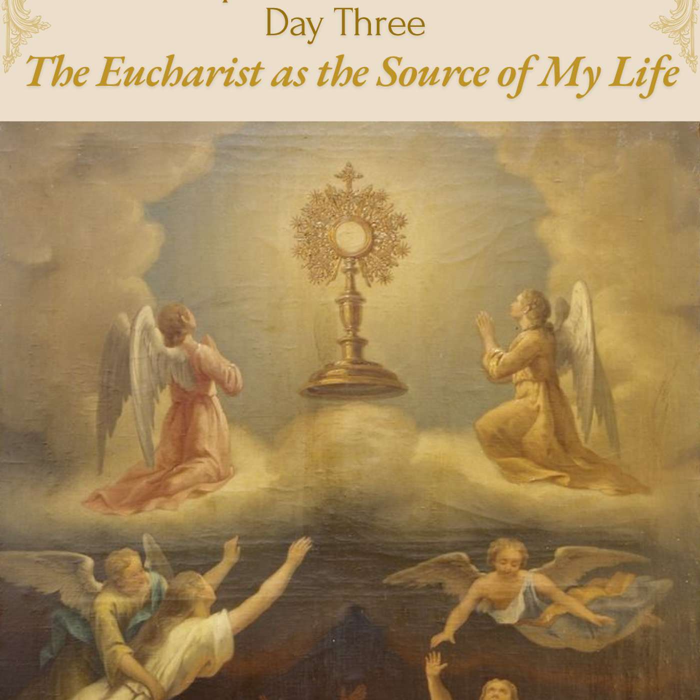 Corpus Christi Novena Day Three: The Eucharist as the Source of My Life episode artwork
