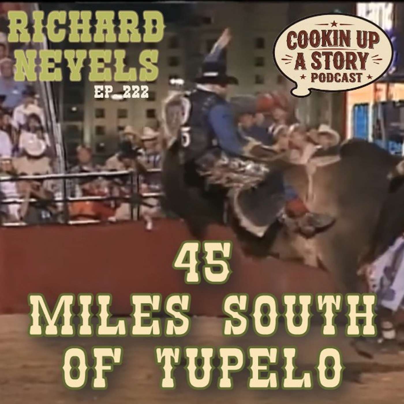 COOKIN' UP A STORY: 45 Miles South of Tupelo - Richard Nevels episode artwork
