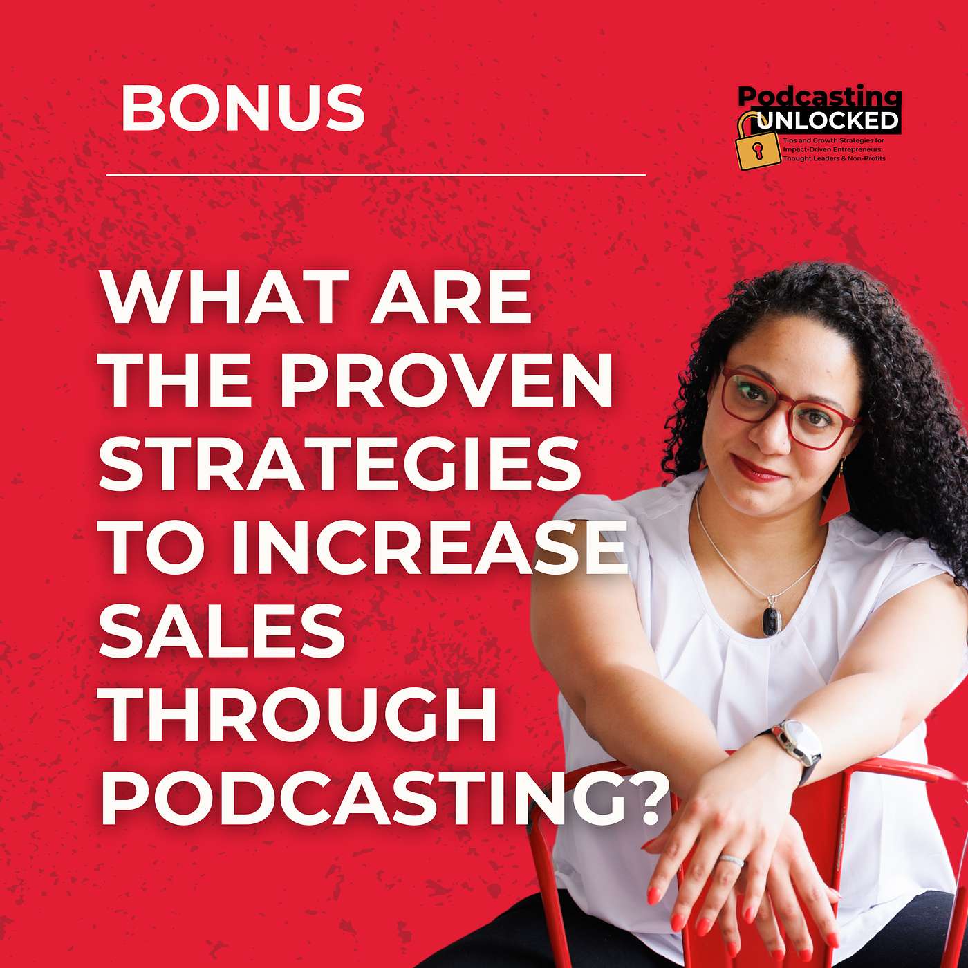What Are the Proven Strategies to Increase Sales Through Podcasting?