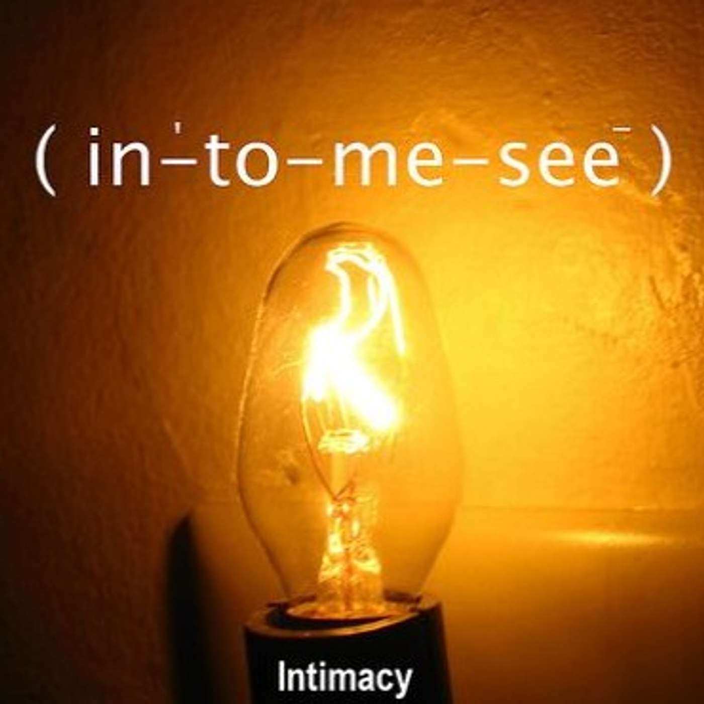 Episode 74 - Intimacy: What relationship is ALL about!
