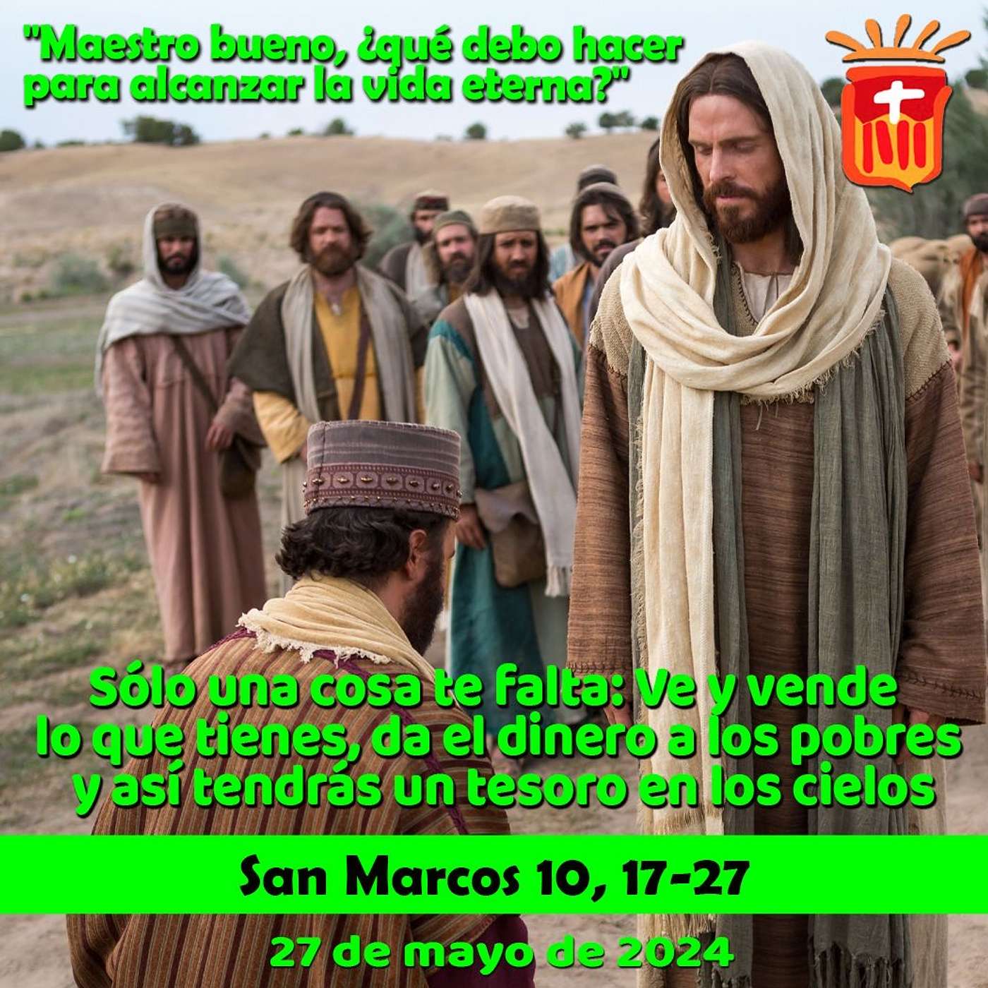 2024-05-27 San Marcos 10, 17-27: Lunes VIII Ordinario.