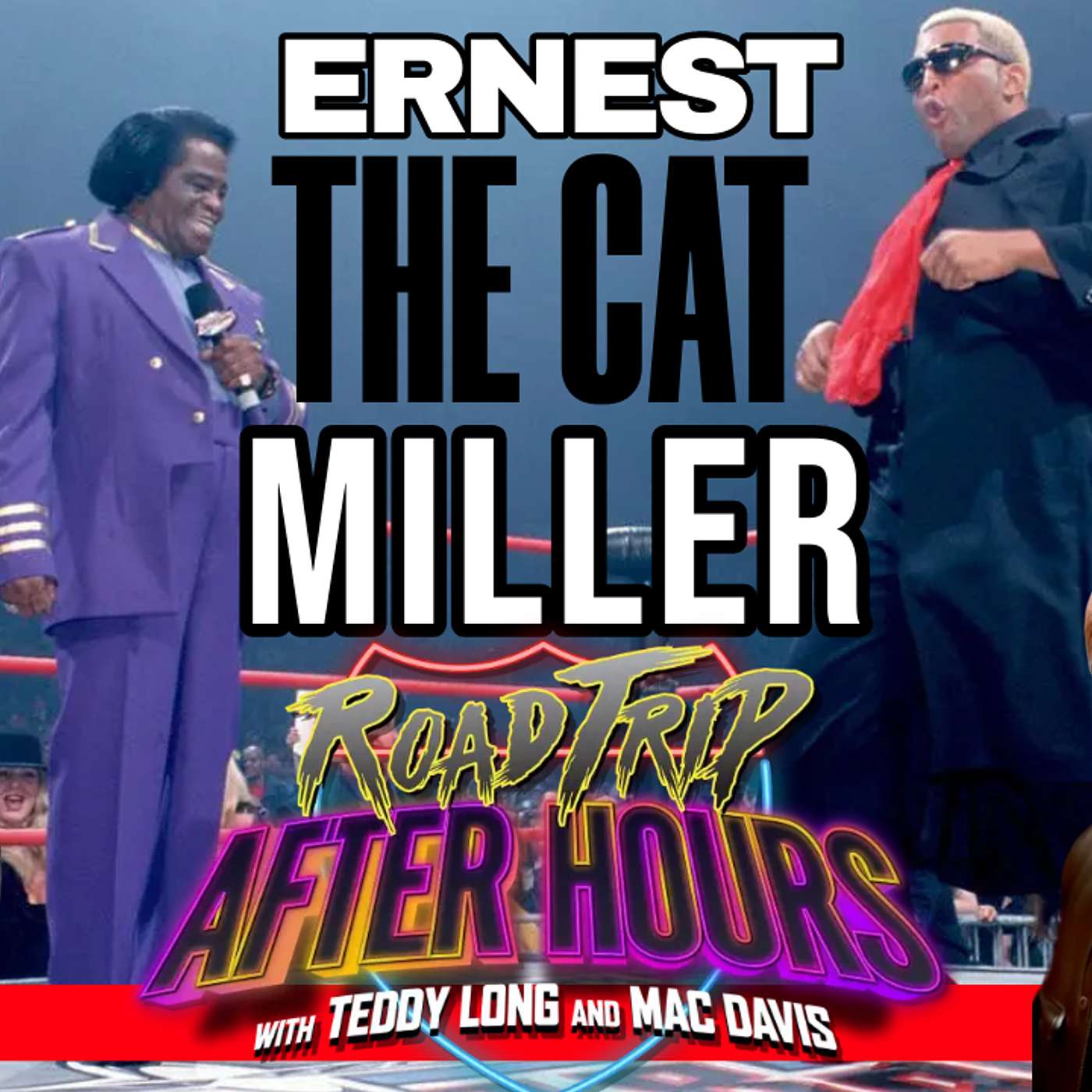 WWE Hall of Famer TEDDY LONG and Host MAC DAVIS are joined by ERNEST "The Cat" MILLER! episode artwork
