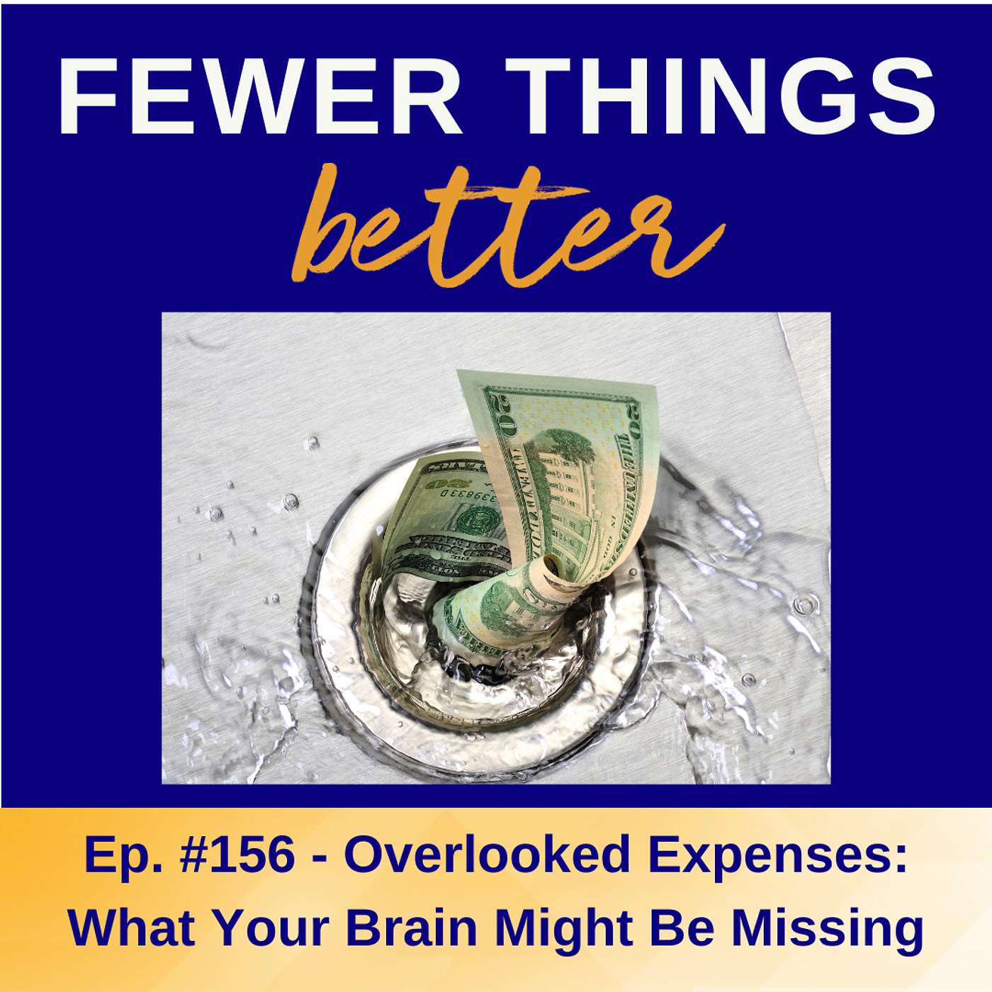 Ep. 156 - Overlooked Expenses: What Your Brain Might Be Missing