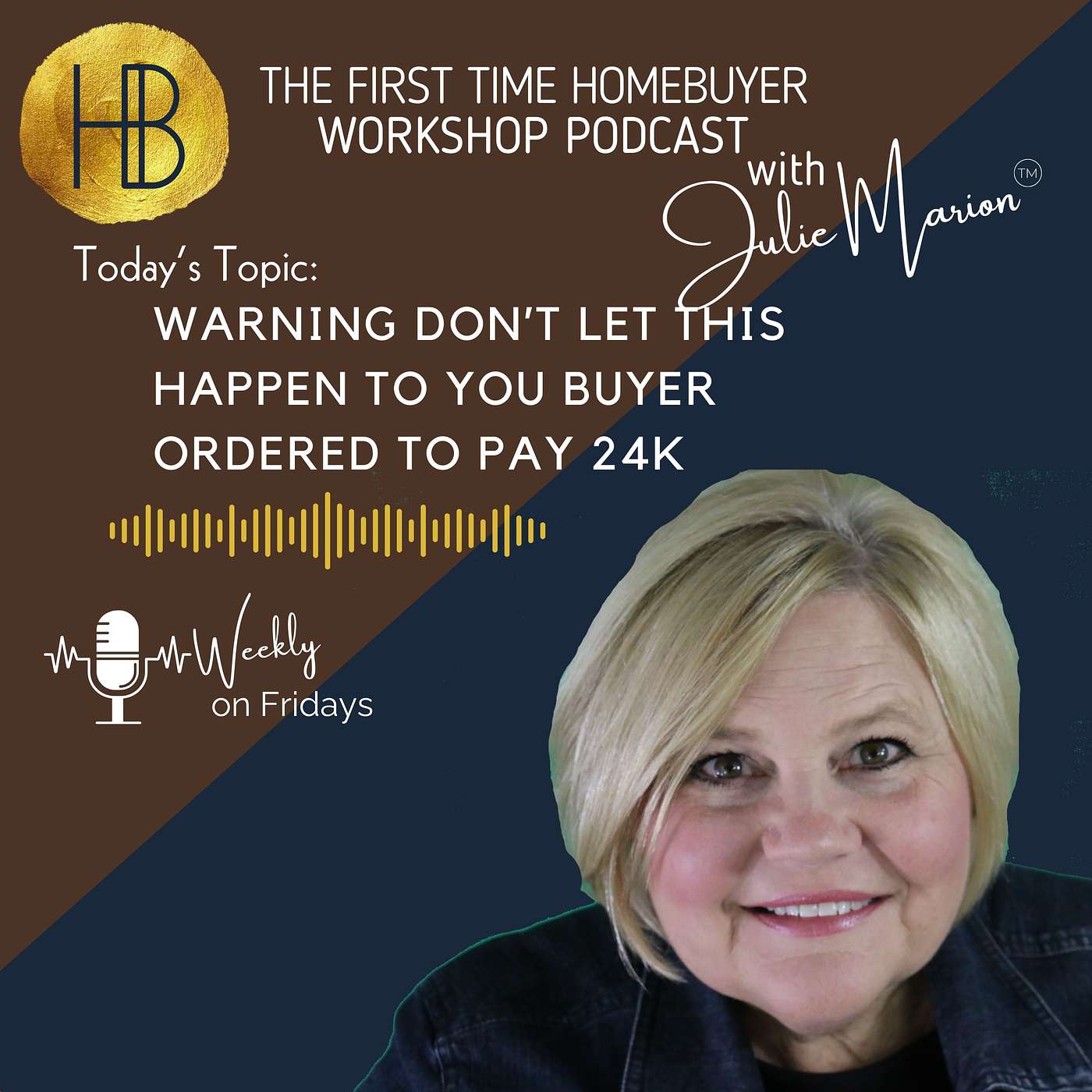 The First Time Homebuyer Workshop - Warning Don’t Let this Happen to you Buyer ordered to pay 24k