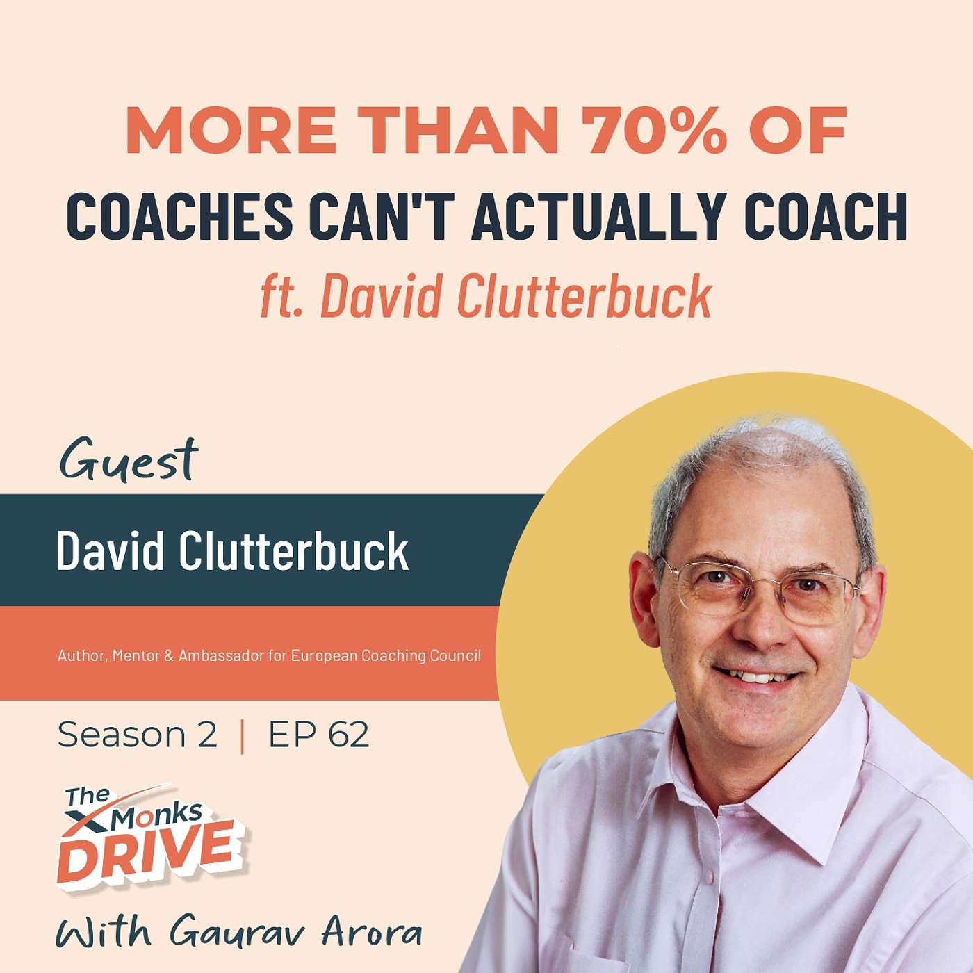 S2 E62: More than 70% of coaches can't actually coach ft. David Clutterbuck