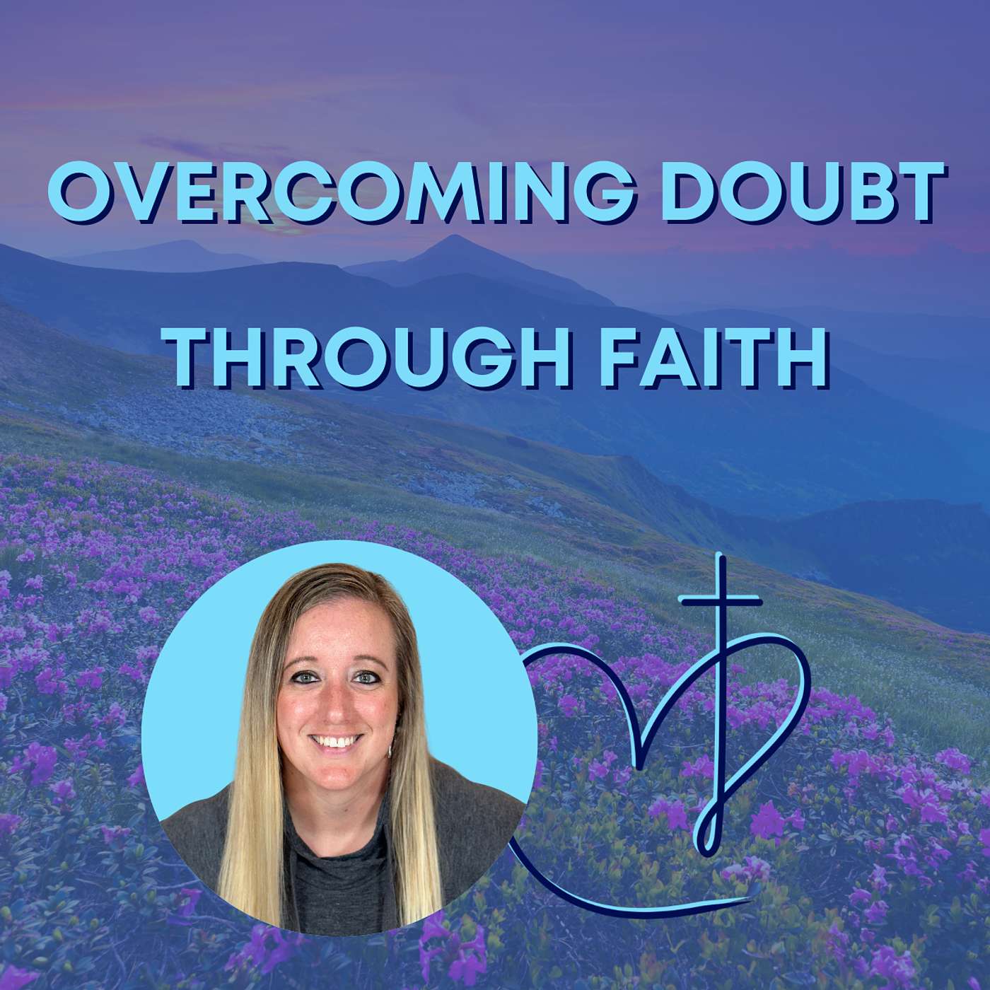 Overcoming Doubt Through Faith episode artwork