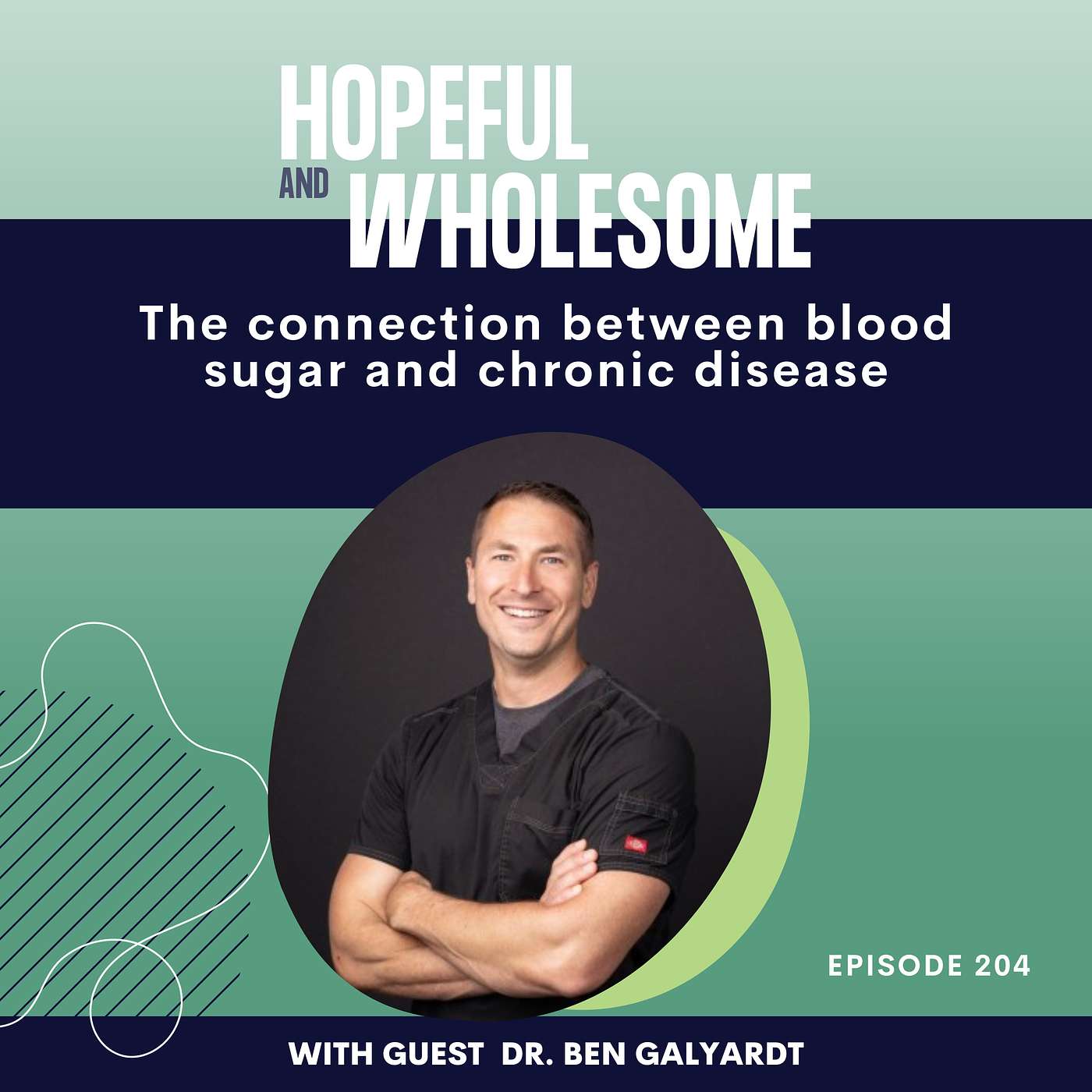 The Connection Between Blood Sugar and Chronic Disease with Dr. Ben Galyardt