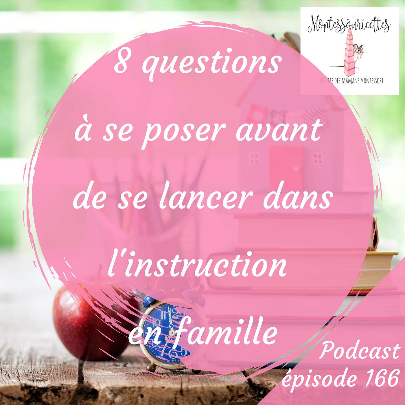166. 8 questions à se poser avant de se lancer dans l'instruction en famille episode artwork