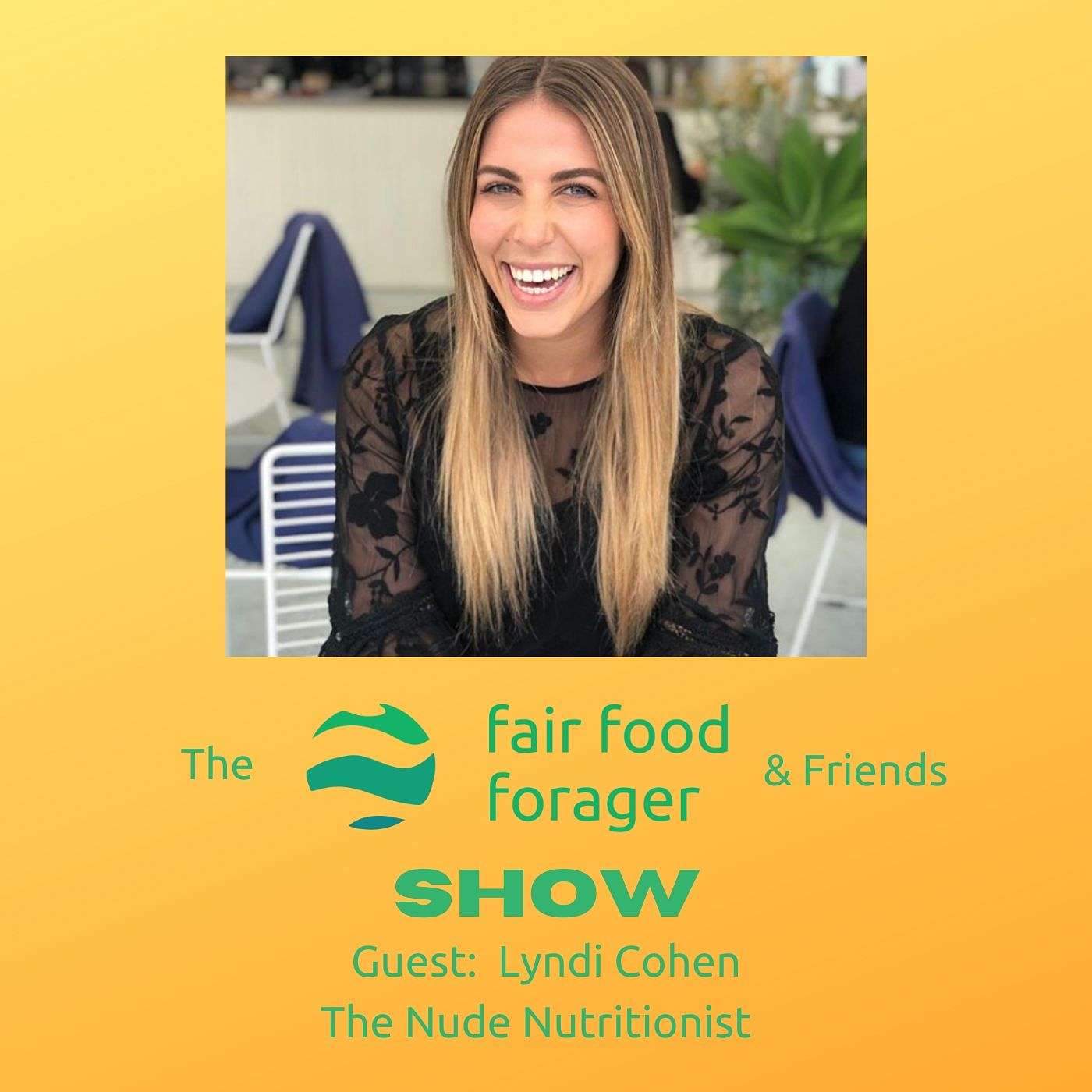 #10 Lyndi Cohen The Nude Nutritionist - Diets, nutrition and feeling good about food & ourselves.