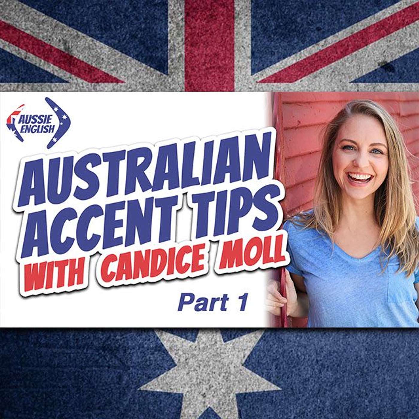 AE 377: How to improve your Australian accent with Candice Moll - Part 1