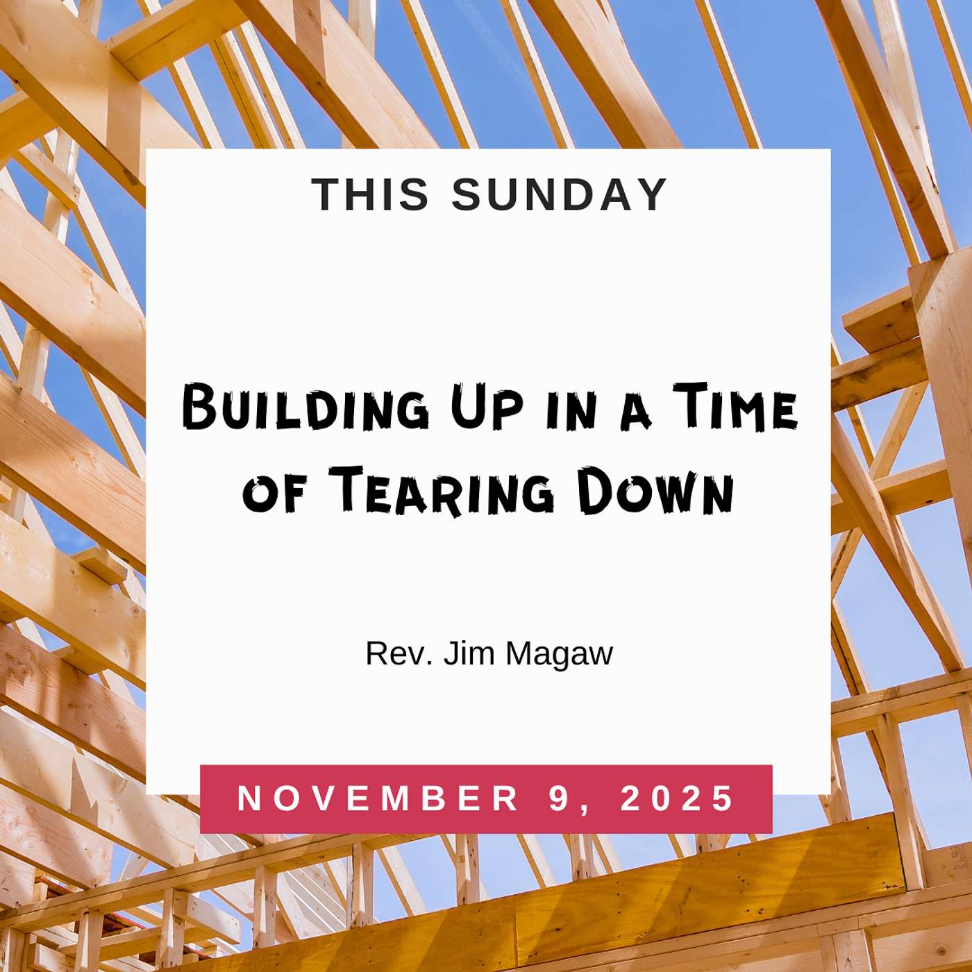 Building Up in a Time of Tearing Down