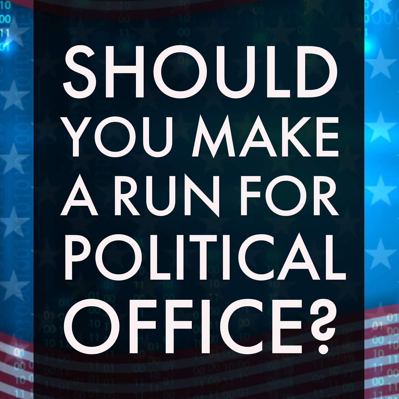 Should You Make the Run for Political Office?