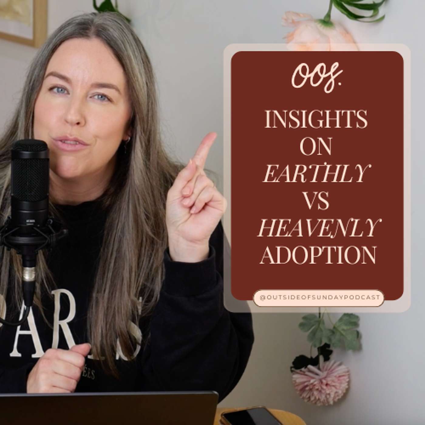 Episode 194 - Insights on Earthly vs Heavenly Adoption