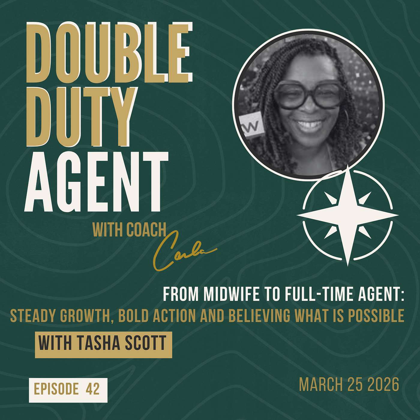 From Midwife to Full-Time Agent:  Steady growth, bold action and believing what is possible with Tasha Scott