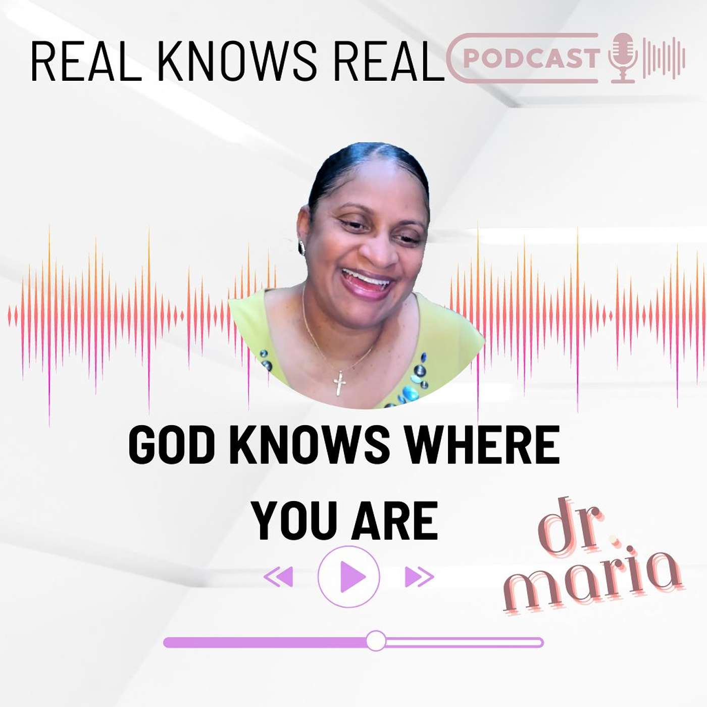 DR. MARIA - GOD KNOWS WHERE YOU ARE