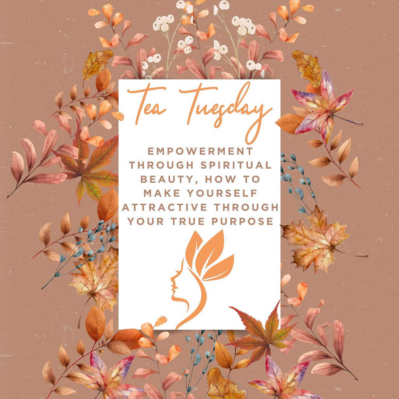 Empowerment through Spiritual Beauty, How to Make yourself Attractive through your True Purpose episode artwork