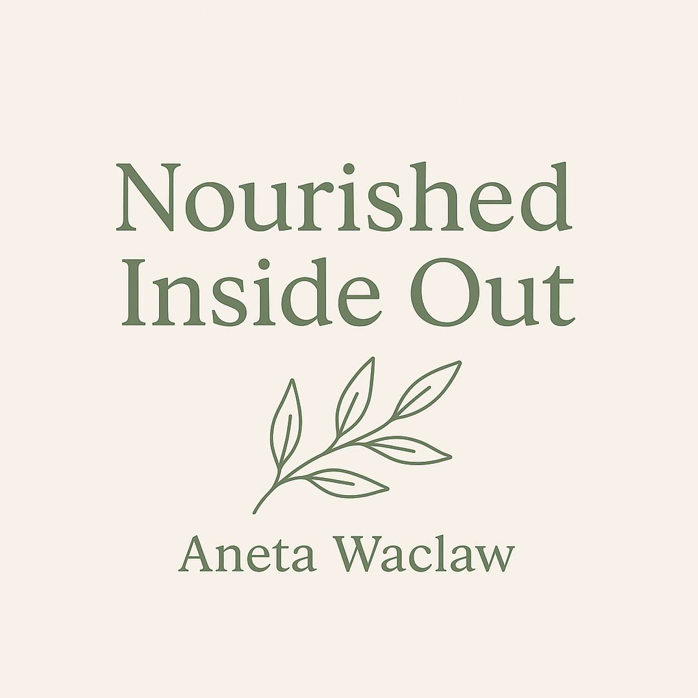 Nourished Inside Out with Aneta Waclaw