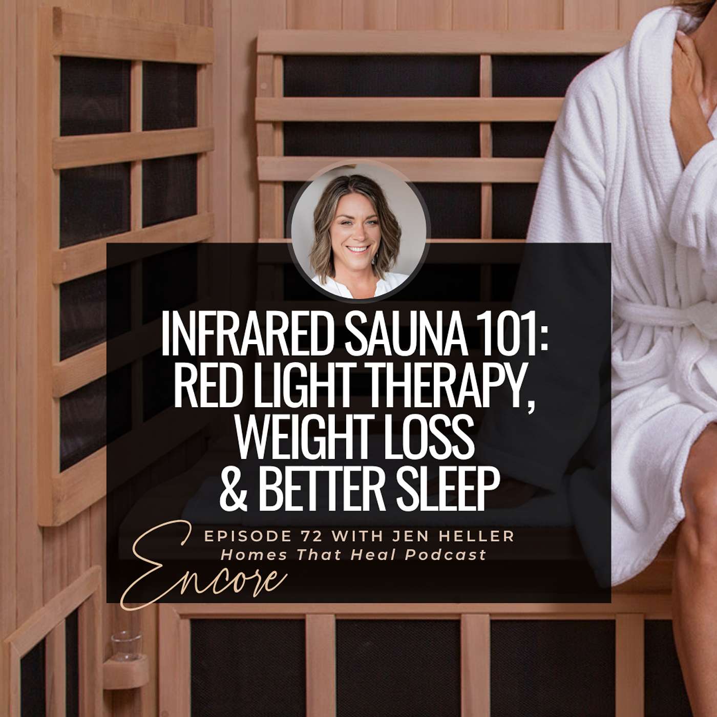 Ep 72: Infrared Sauna 101: Red Light Therapy, Weight Loss & Better Sleep | Encore Ask Jen Episode Ep 72: Infrared Sauna 101: Red Light Therapy, Weight Loss & Better Sleep | Encore Ask Jen Episode