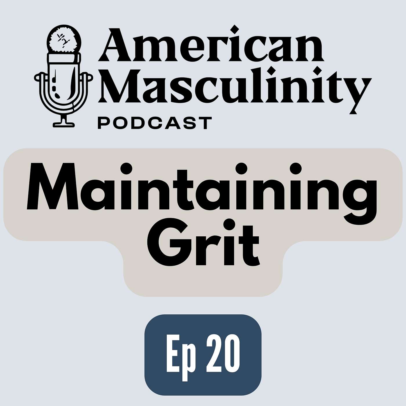 What If Grit Isn’t Enough? The Missing Piece Men Don’t Talk About (Grit Part 2)