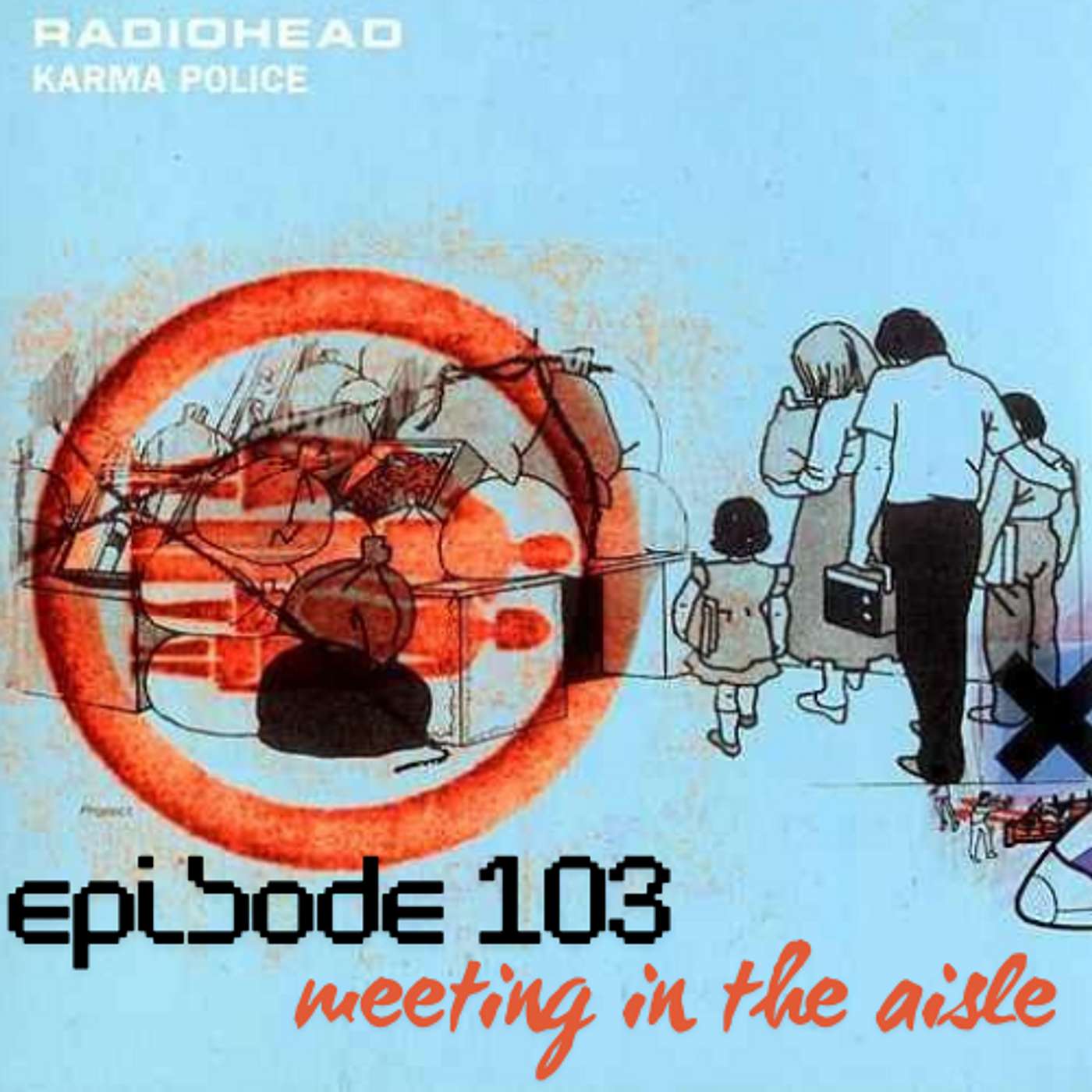 Head Full Of Radio - 103 - Meeting In The Aisle (Karma Police Single)